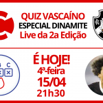 Veja como foi a 2a edição do QUIZ VASCAÍNO – Especial Dinamite