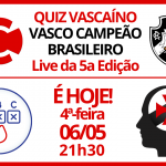 Veja como foi a 5a edição do QUIZ VASCAÍNO com a temática VASCO CAMPEÃO BRASILEIRO