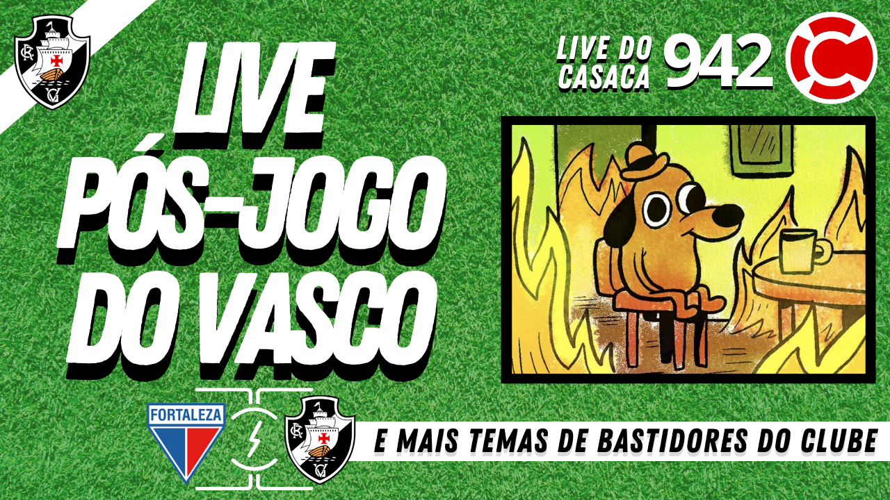 Live Do Casaca 942 Em 10 02 2021 Live Pos Jogo Fortaleza X Vasco E Mais Temas De Bastidores Do Clube Casaca