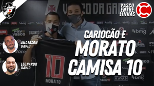 CARIOCÃO E MORATO CAMISA 10 – Vasco Entre Linhas, programa somente sobre futebol nesta segunda-feira às 22h