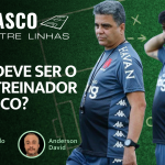 PREOCUPAÇÃO CONTINUA, POIS VASCO PRECISA DE REFORÇOS – Live do CASACA 1055