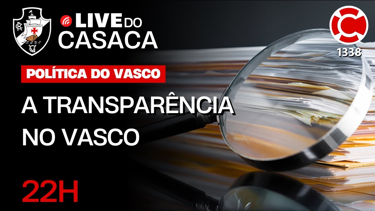 Live do Casaca!: A TRANSPARÊNCIA NO VASCO